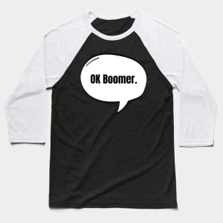 OK Boomer Text-Based Speech Bubble Baseball T-Shirt